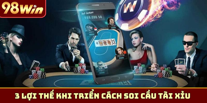 3 lợi thế khi triển cách soi cầu tài xỉu trực tuyến