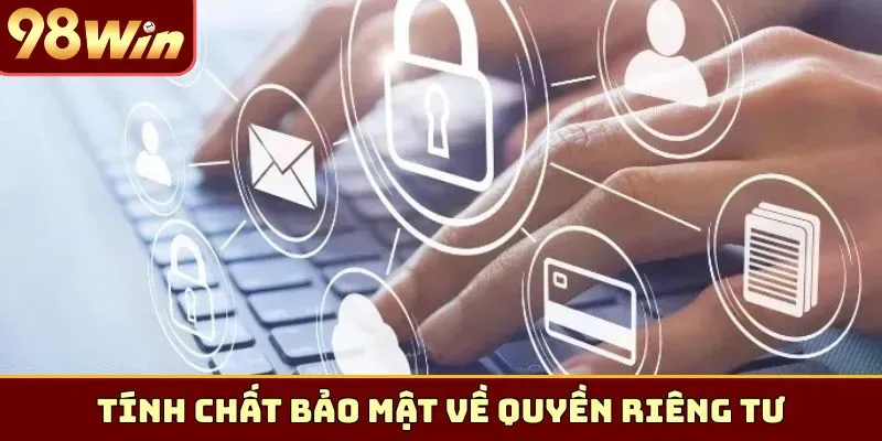 Tính chất bảo mật về quyền riêng tư 